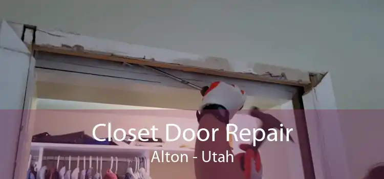 Closet Door Repair Alton - Utah