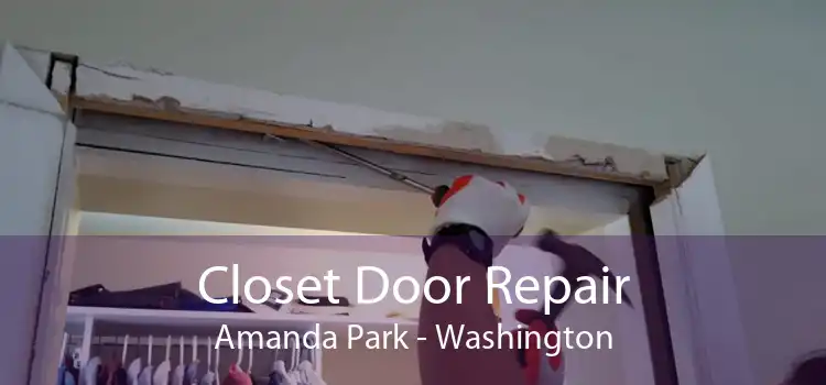 Closet Door Repair Amanda Park - Washington