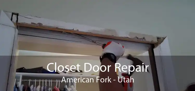 Closet Door Repair American Fork - Utah