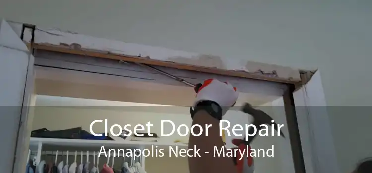 Closet Door Repair Annapolis Neck - Maryland