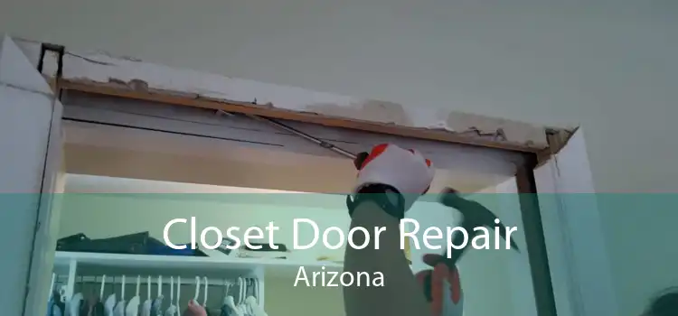 Closet Door Repair Arizona