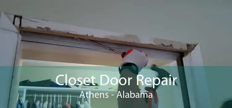 Closet Door Repair Athens - Alabama