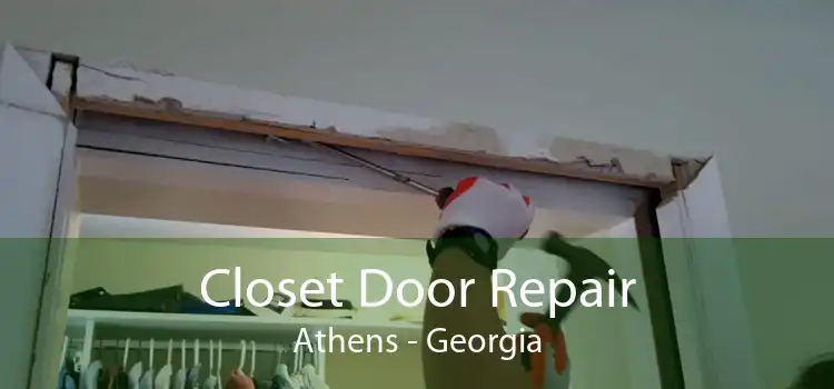 Closet Door Repair Athens - Georgia