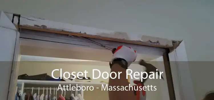Closet Door Repair Attleboro - Massachusetts