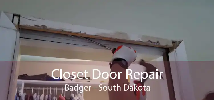 Closet Door Repair Badger - South Dakota
