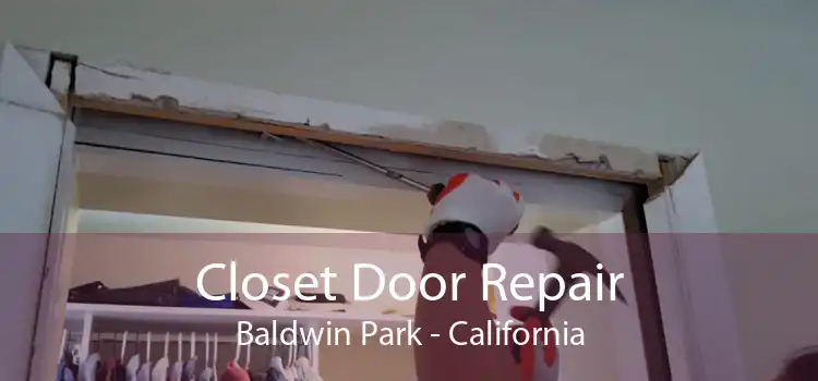 Closet Door Repair Baldwin Park - California
