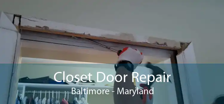 Closet Door Repair Baltimore - Maryland
