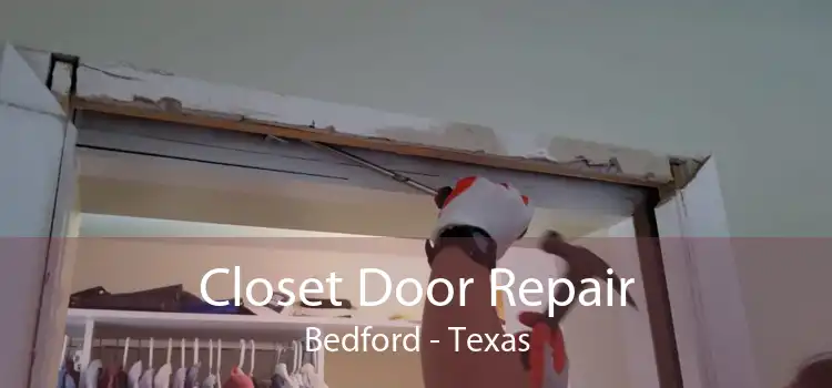 Closet Door Repair Bedford - Texas