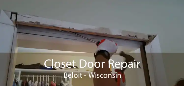 Closet Door Repair Beloit - Wisconsin