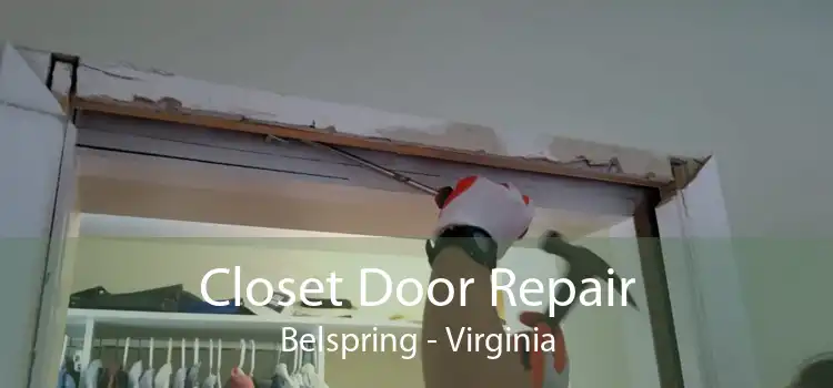 Closet Door Repair Belspring - Virginia