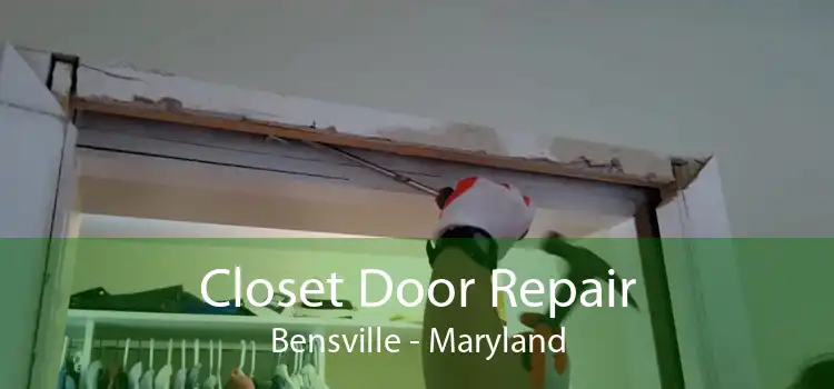 Closet Door Repair Bensville - Maryland