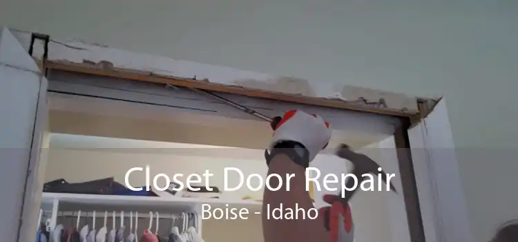 Closet Door Repair Boise - Idaho