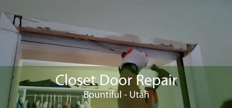 Closet Door Repair Bountiful - Utah