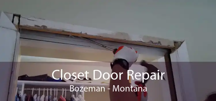 Closet Door Repair Bozeman - Montana