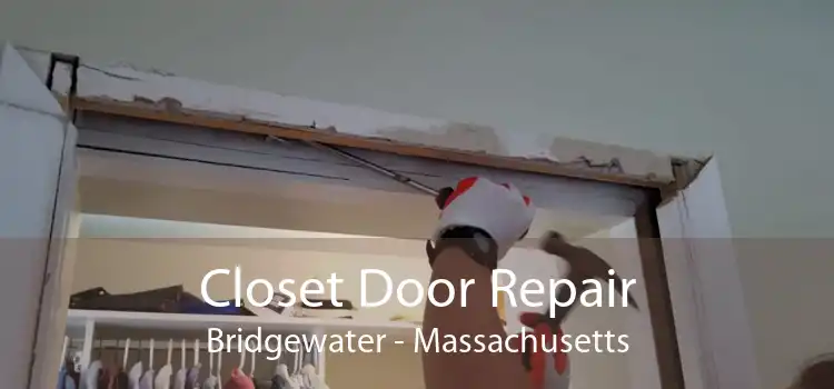 Closet Door Repair Bridgewater - Massachusetts