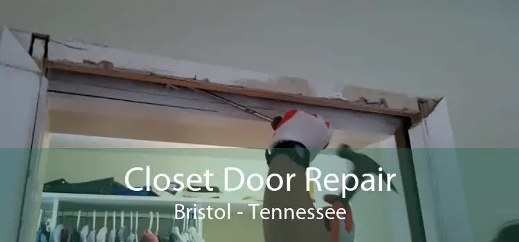Closet Door Repair Bristol - Tennessee