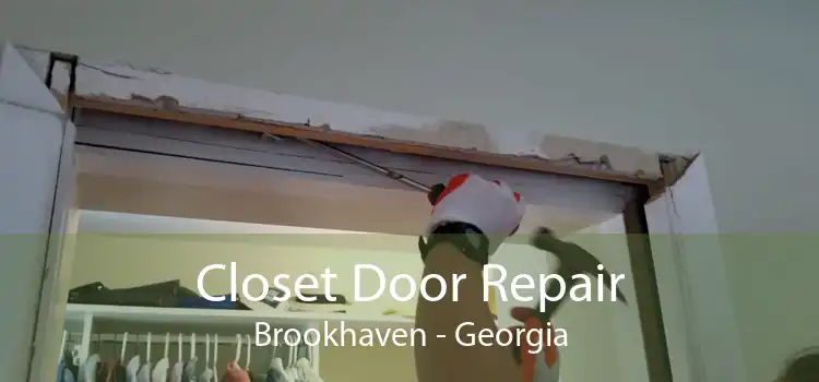 Closet Door Repair Brookhaven - Georgia