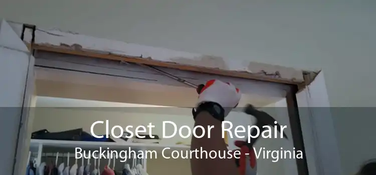 Closet Door Repair Buckingham Courthouse - Virginia