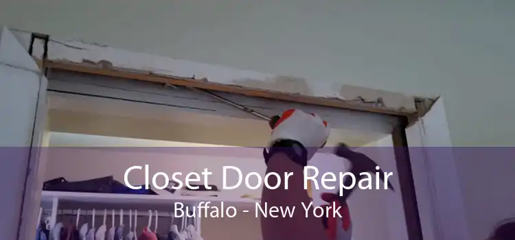 Closet Door Repair Buffalo - New York