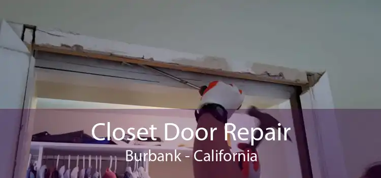 Closet Door Repair Burbank - California