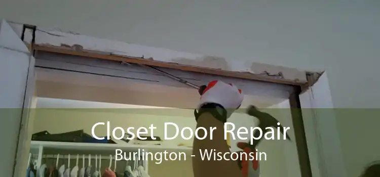 Closet Door Repair Burlington - Wisconsin