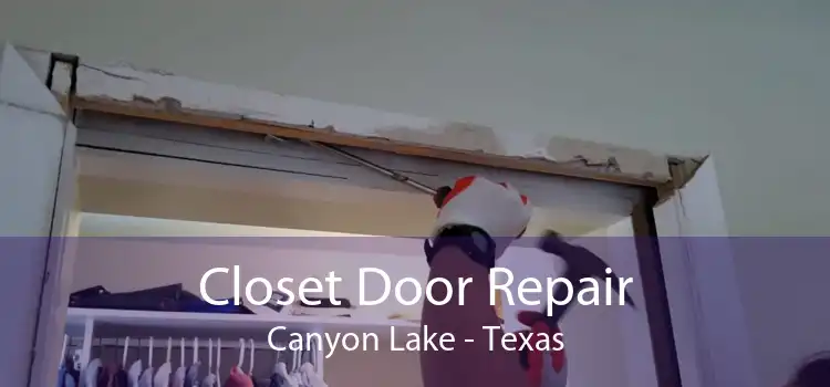 Closet Door Repair Canyon Lake - Texas