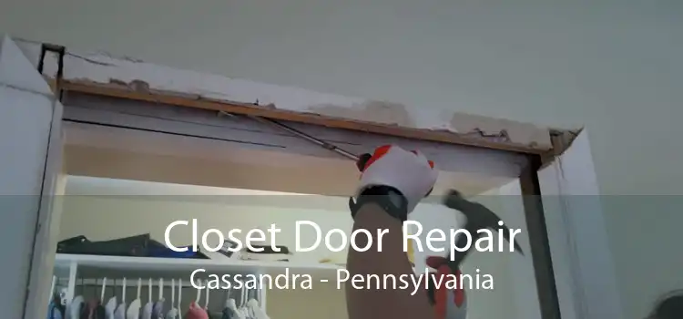Closet Door Repair Cassandra - Pennsylvania
