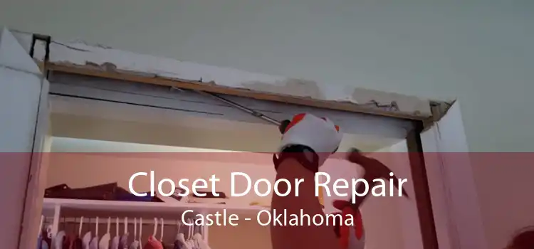 Closet Door Repair Castle - Oklahoma
