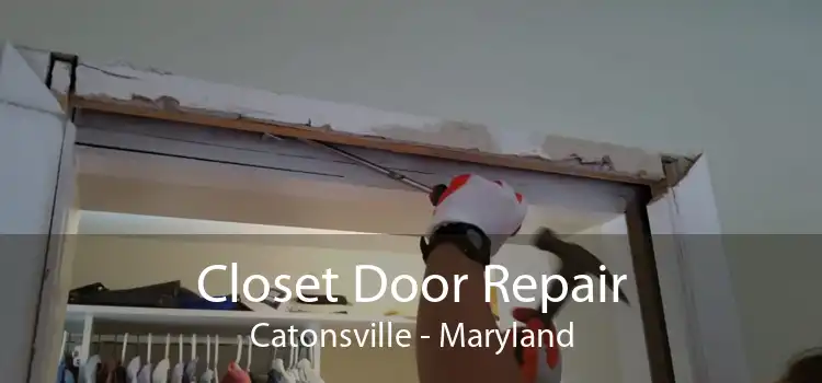 Closet Door Repair Catonsville - Maryland