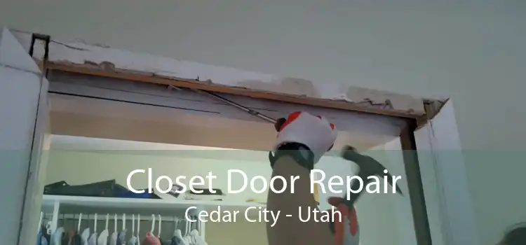 Closet Door Repair Cedar City - Utah