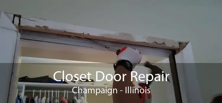 Closet Door Repair Champaign - Illinois