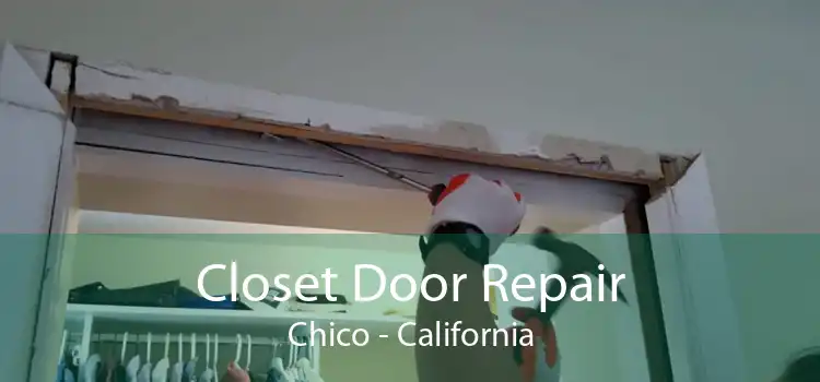 Closet Door Repair Chico - California
