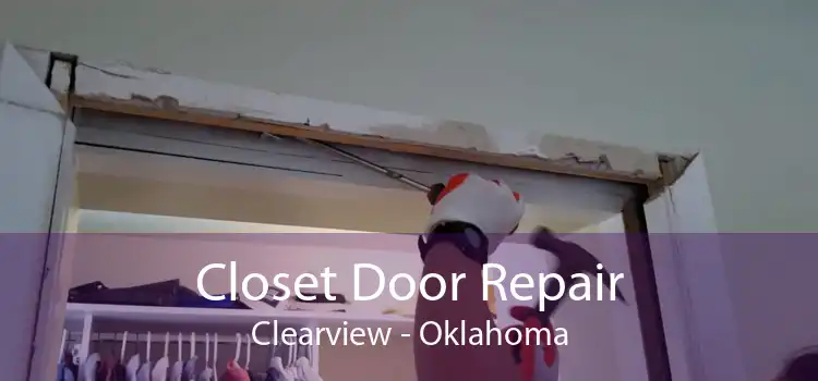 Closet Door Repair Clearview - Oklahoma