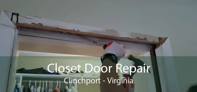 Closet Door Repair Clinchport - Virginia
