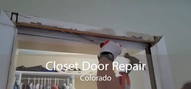 Closet Door Repair Colorado