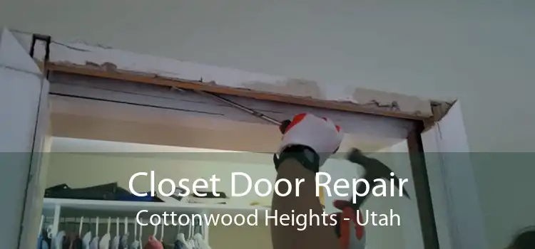 Closet Door Repair Cottonwood Heights - Utah