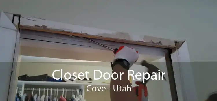 Closet Door Repair Cove - Utah