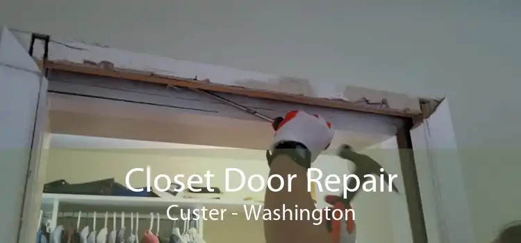 Closet Door Repair Custer - Washington