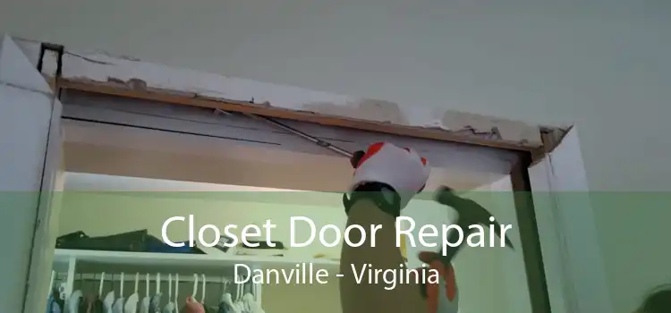 Closet Door Repair Danville - Virginia