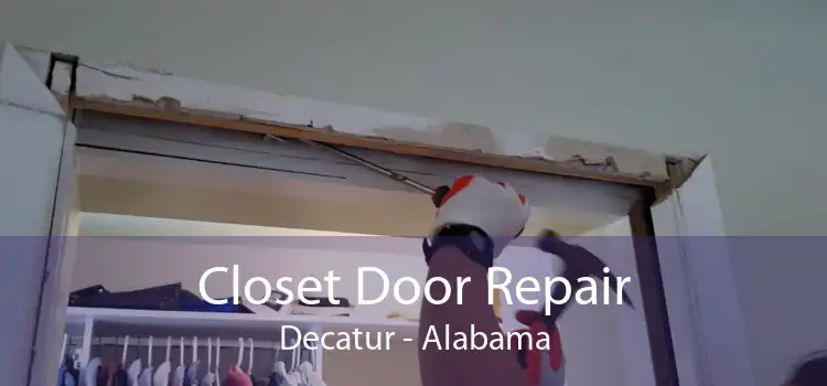 Closet Door Repair Decatur - Alabama