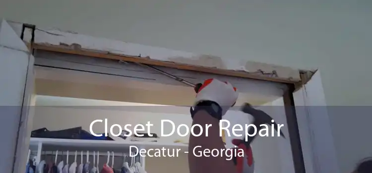 Closet Door Repair Decatur - Georgia