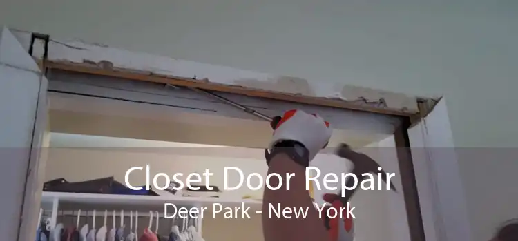 Closet Door Repair Deer Park - New York