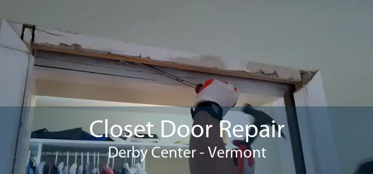 Closet Door Repair Derby Center - Vermont