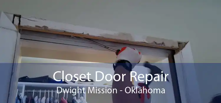 Closet Door Repair Dwight Mission - Oklahoma