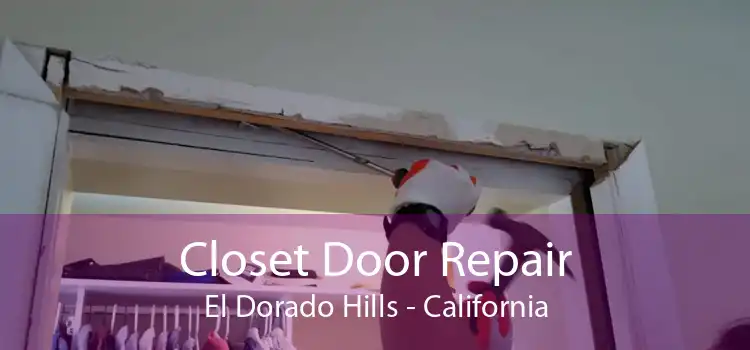 Closet Door Repair El Dorado Hills - California
