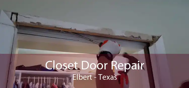 Closet Door Repair Elbert - Texas