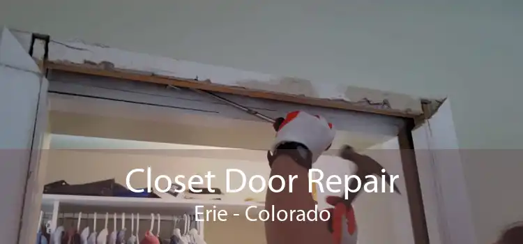 Closet Door Repair Erie - Colorado