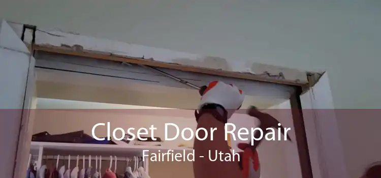 Closet Door Repair Fairfield - Utah