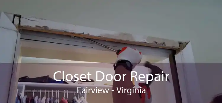 Closet Door Repair Fairview - Virginia