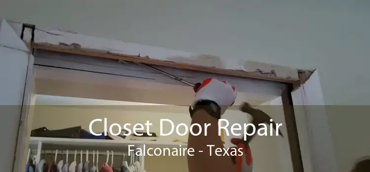 Closet Door Repair Falconaire - Texas